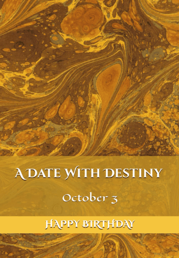 A decorative image featuring a marbled golden-brown background with the text 'A Date With Destiny' at the top, the date 'October 3' in the middle, and 'Happy Birthday' at the bottom.